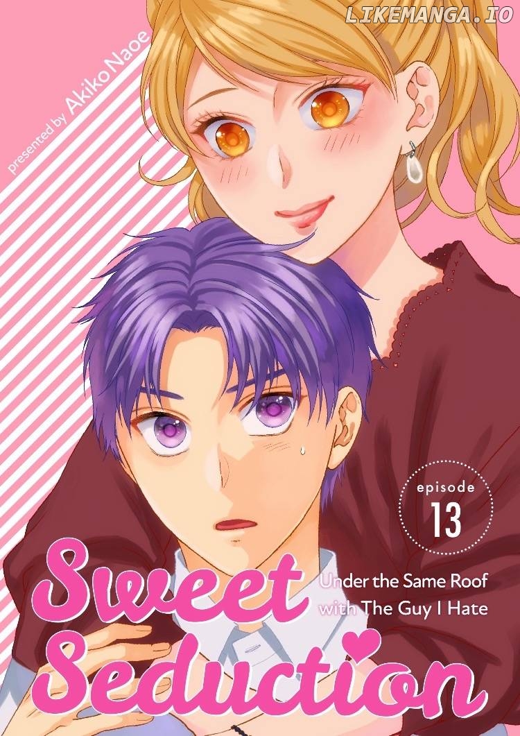 Sweet Seduction: Under the Same Roof with The Guy I Hate chapter 13 - page 1