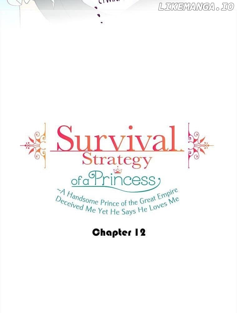 Survival Strategy of a Princess ~A Handsome Prince of the Great Empire Deceived Me Yet He Says He Loves Me Chapter 12 - page 4