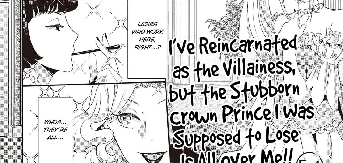 I've Reincarnated as the Villainess, but the Stubborn Crown Prince I Was Supposed to Lose Is All Over Me!! Chapter 4 - page 7